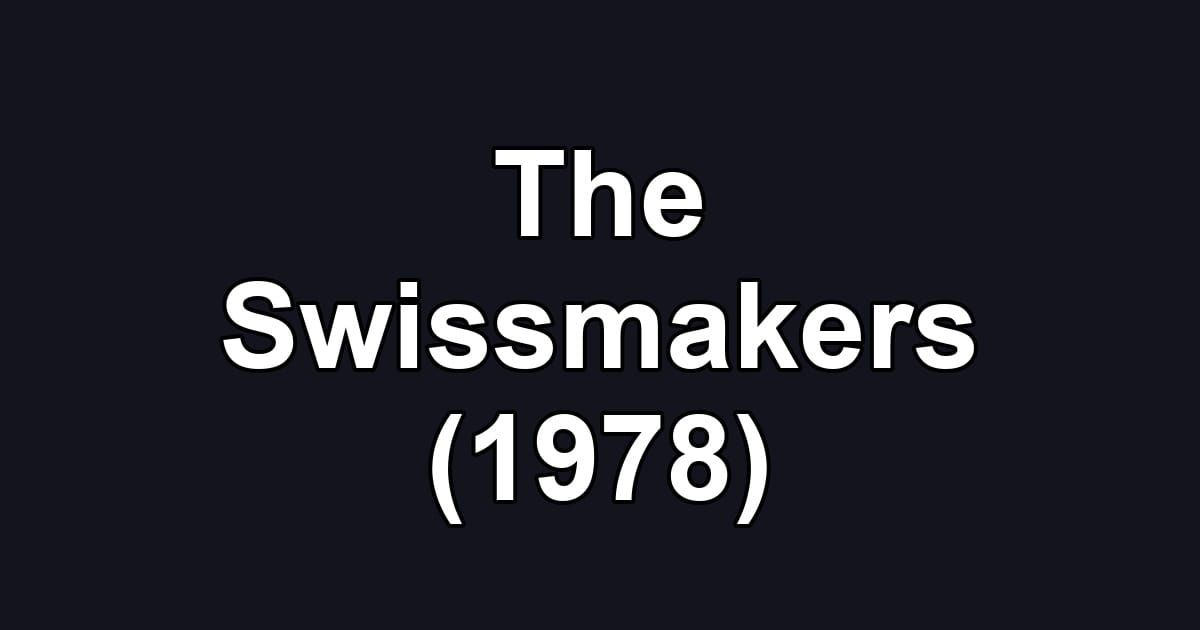 The Swissmakers (1978)