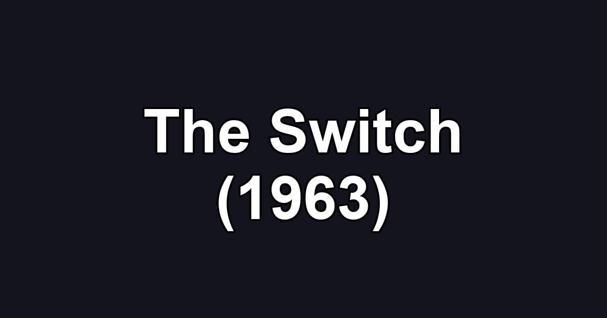 The Switch (1963)