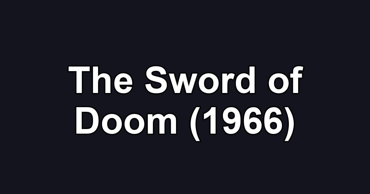 The Sword of Doom (1966)