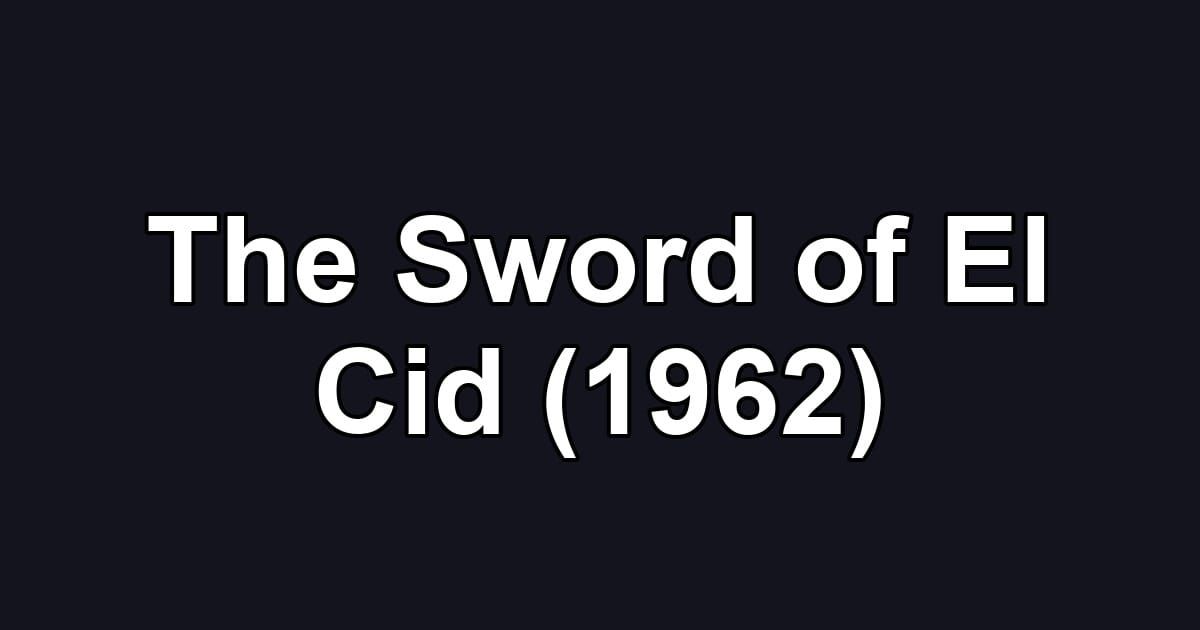 The Sword of El Cid (1962)