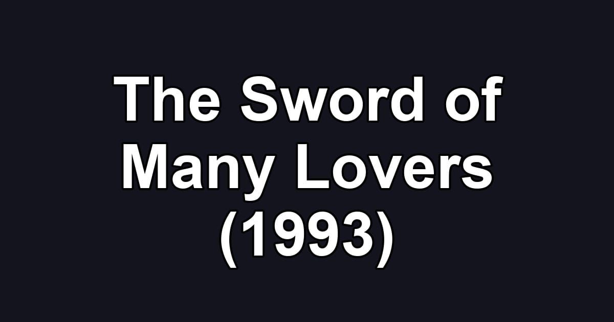The Sword of Many Lovers (1993)