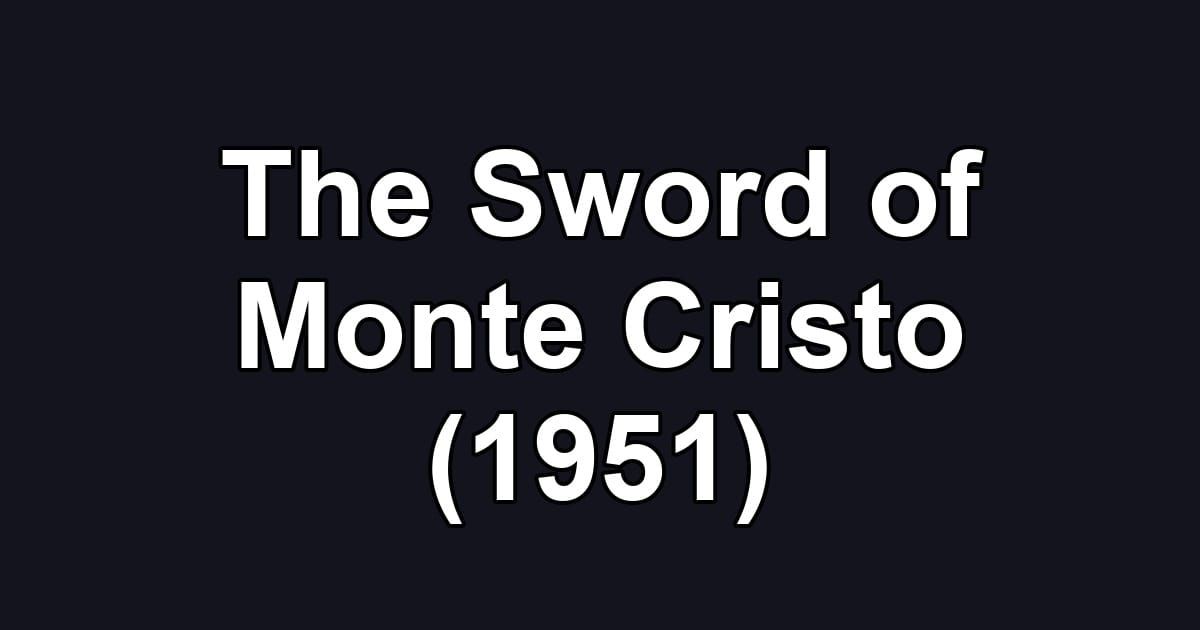 The Sword of Monte Cristo (1951)