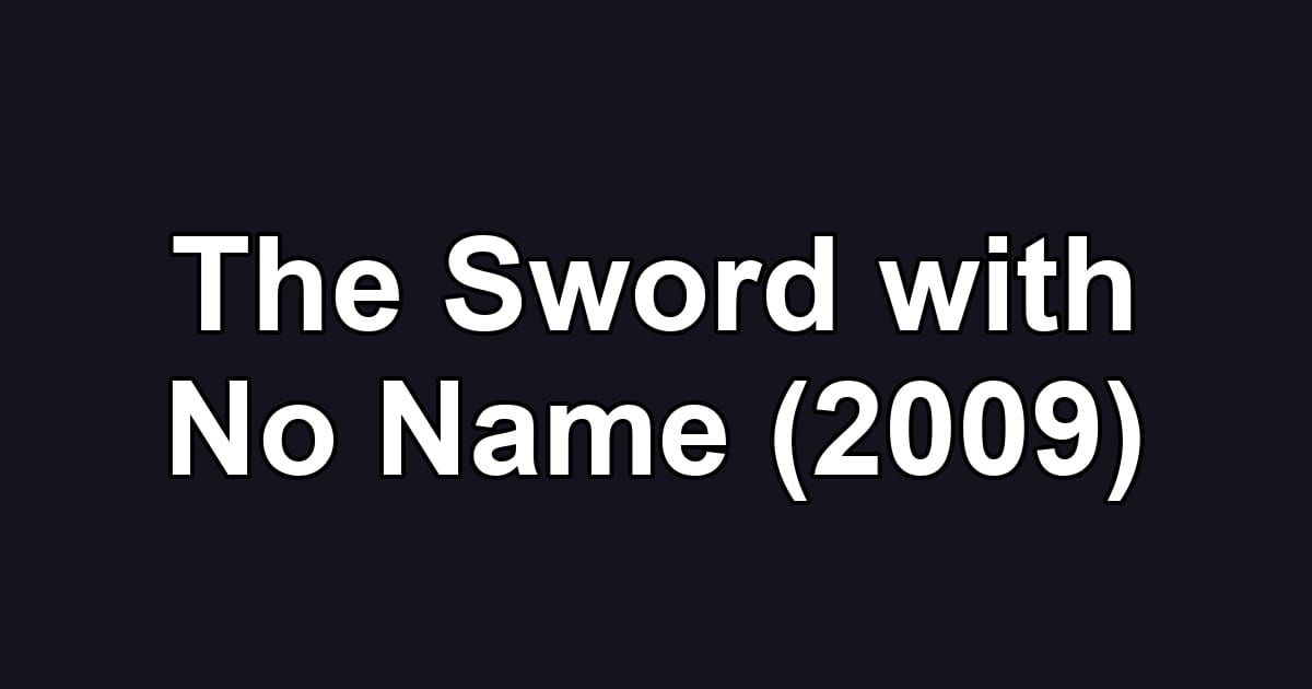 The Sword with No Name (2009)