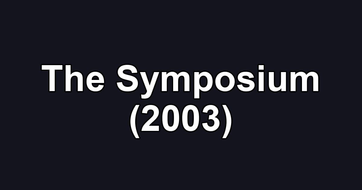 The Symposium (2003)