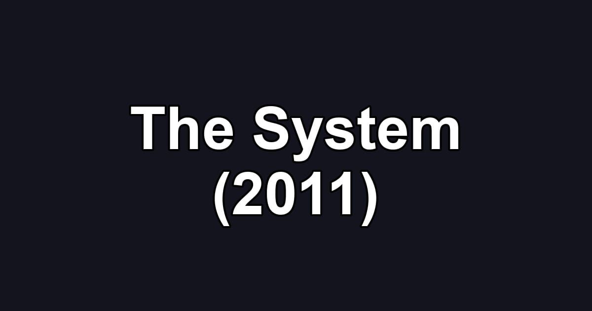 The System (2011)
