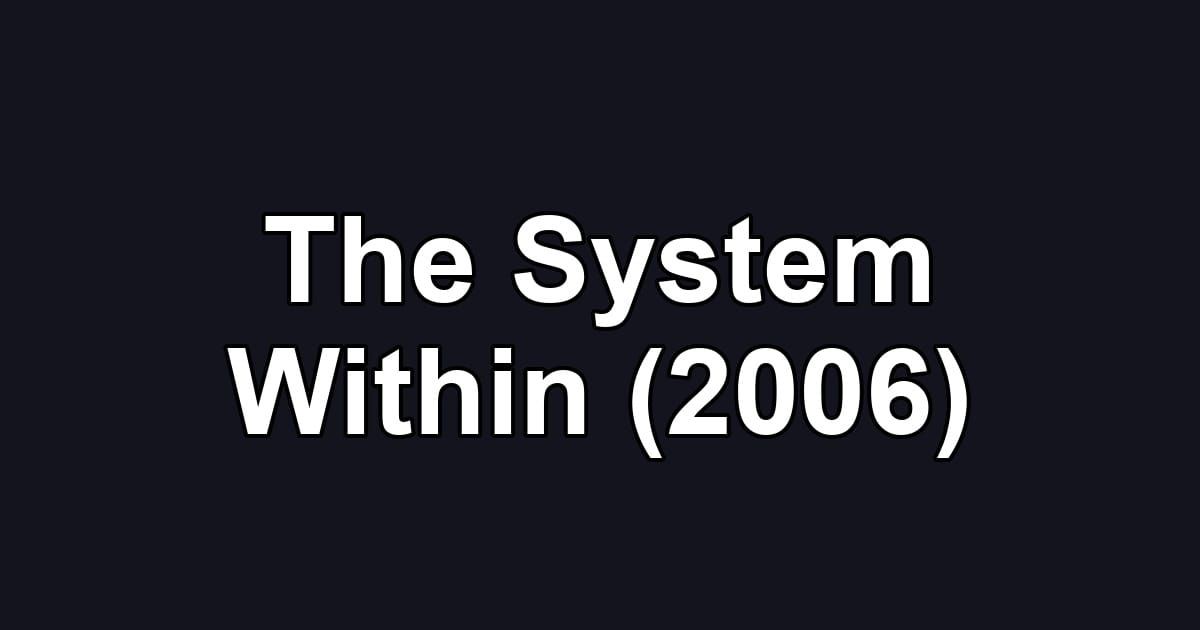 The System Within (2006)