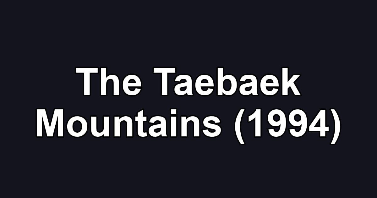 The Taebaek Mountains (1994)
