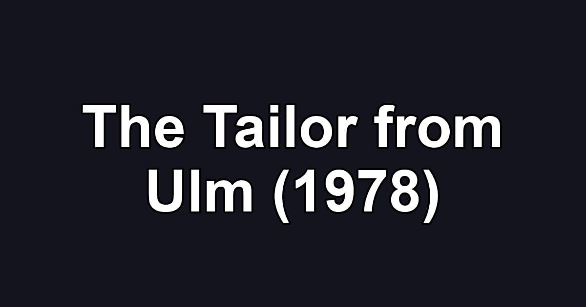 The Tailor from Ulm (1978)