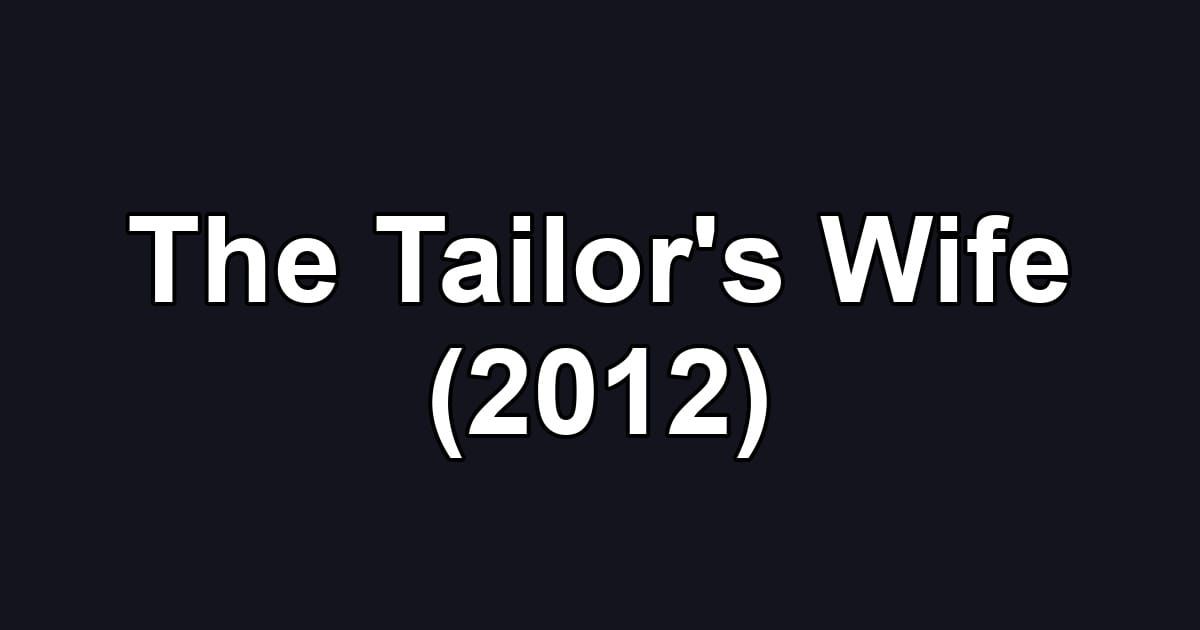 The Tailor's Wife (2012)