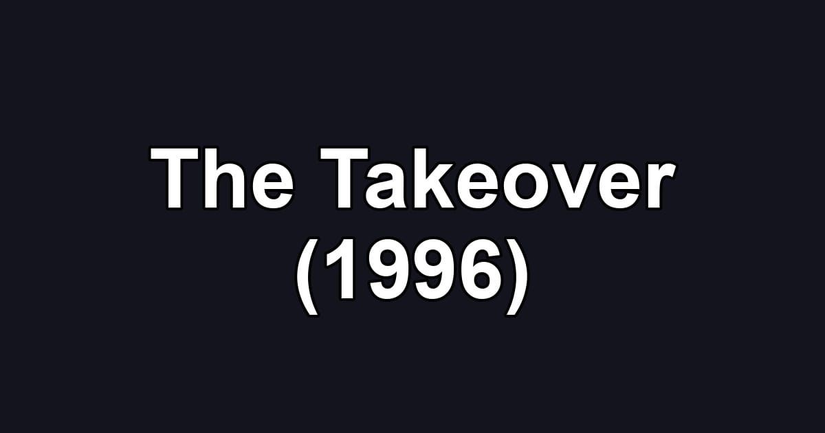 The Takeover (1996)