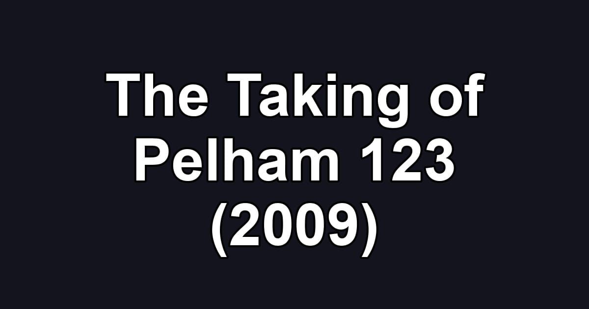 The Taking of Pelham 123 (2009)