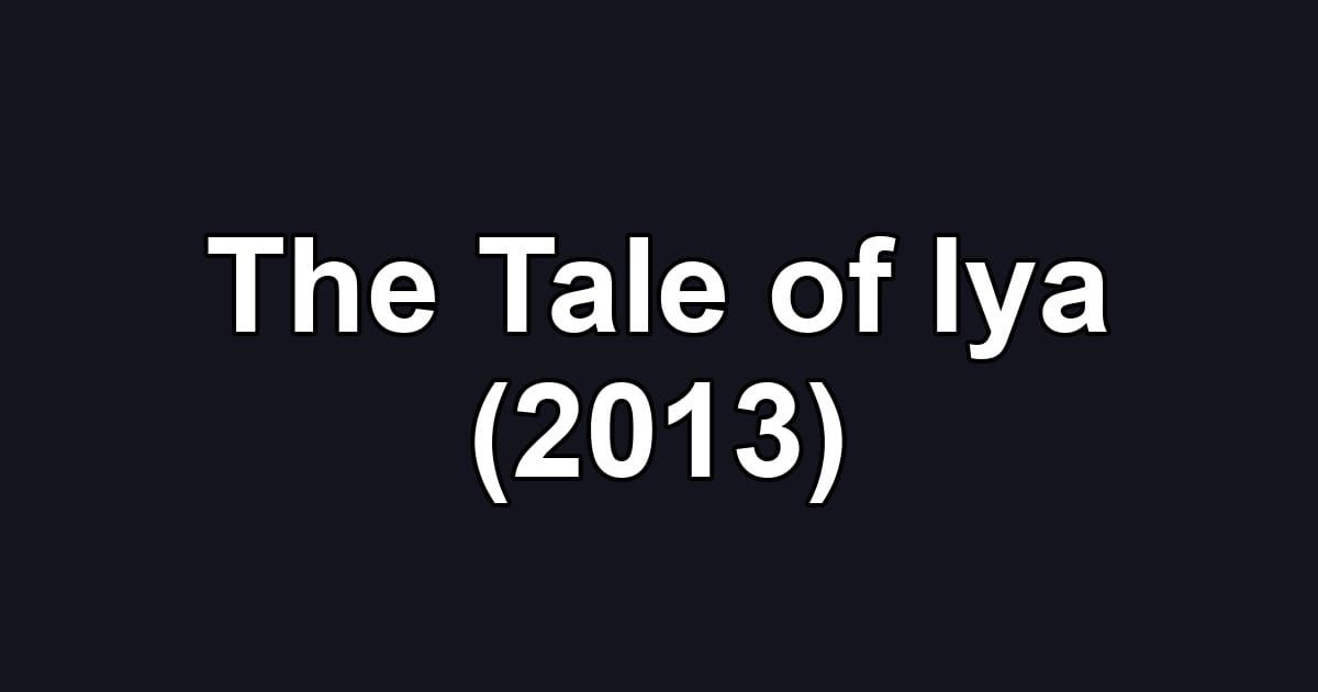 The Tale of Iya (2013)