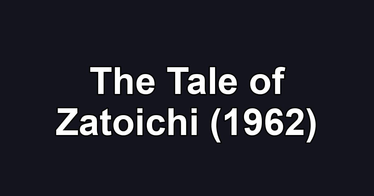 The Tale of Zatoichi (1962)