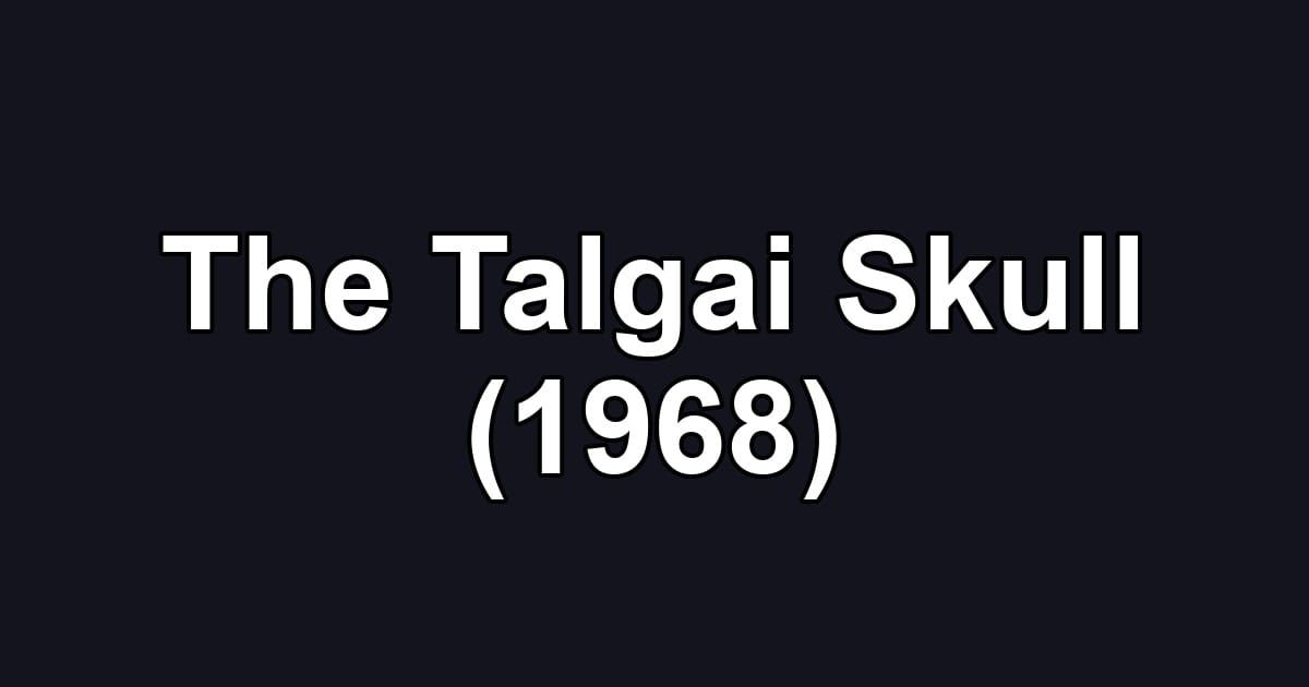 The Talgai Skull (1968)