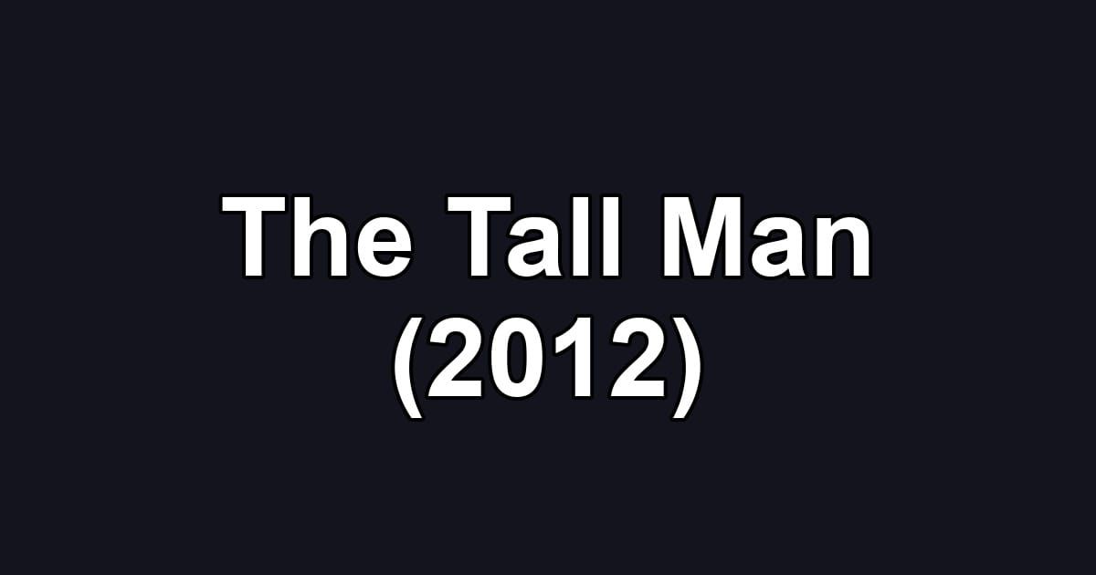 The Tall Man (2012)