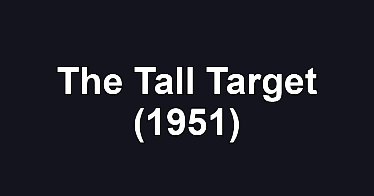 The Tall Target (1951)