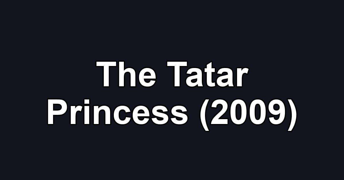 The Tatar Princess (2009)
