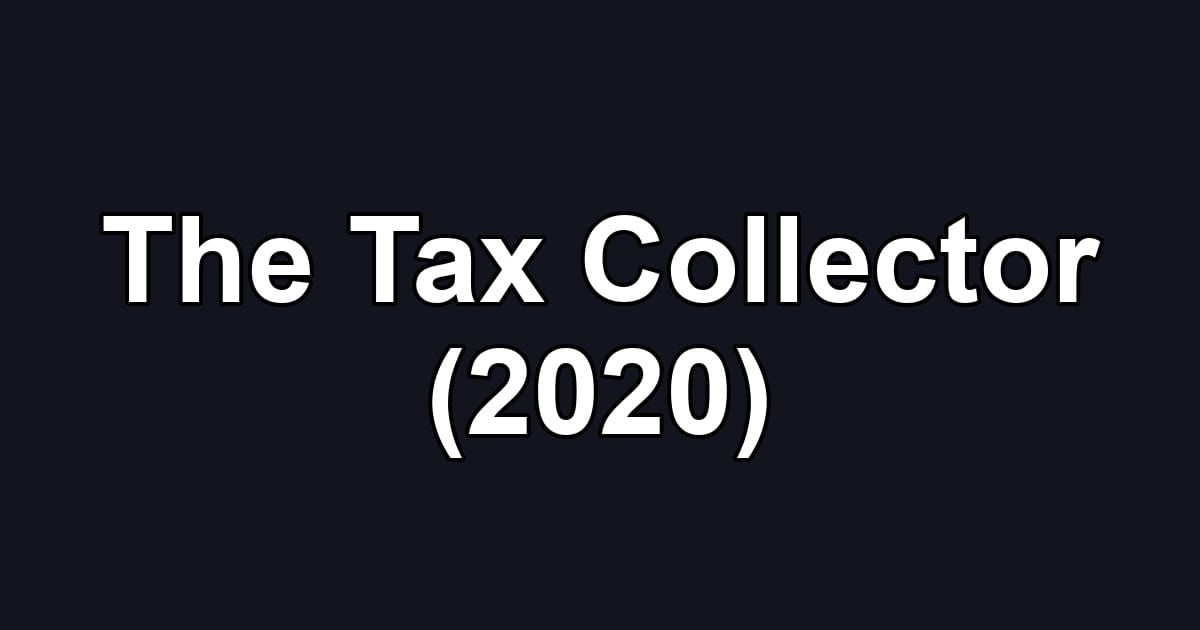 The Tax Collector (2020)