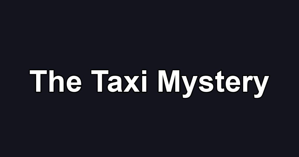 The Taxi Mystery