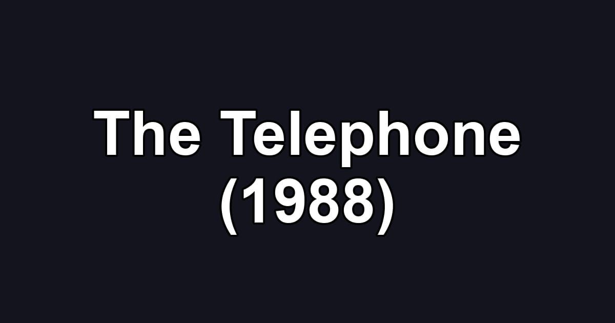 The Telephone (1988)
