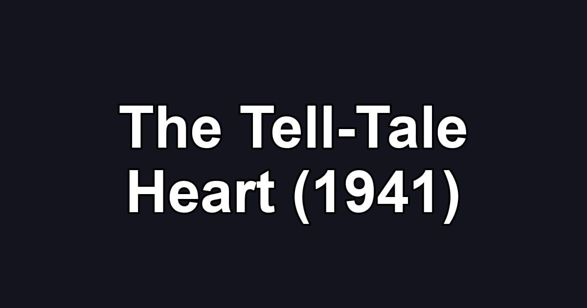 The Tell-Tale Heart (1941)