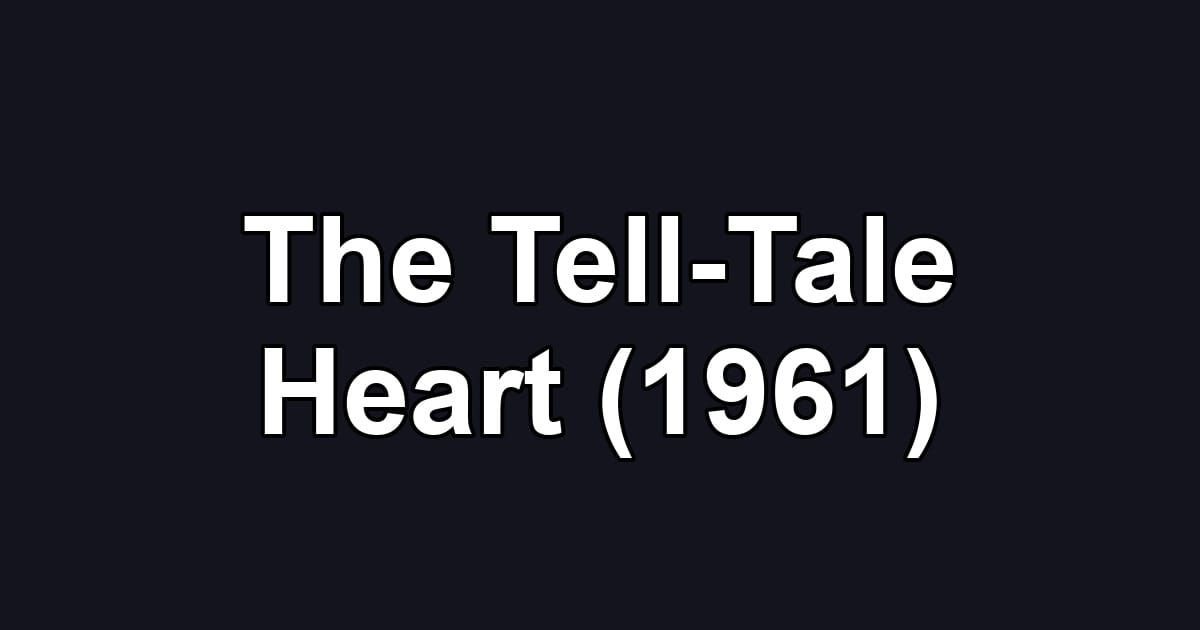 The Tell-Tale Heart (1961)