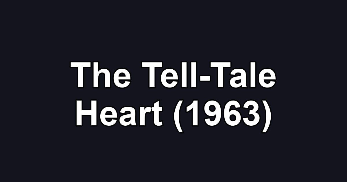 The Tell-Tale Heart (1963)