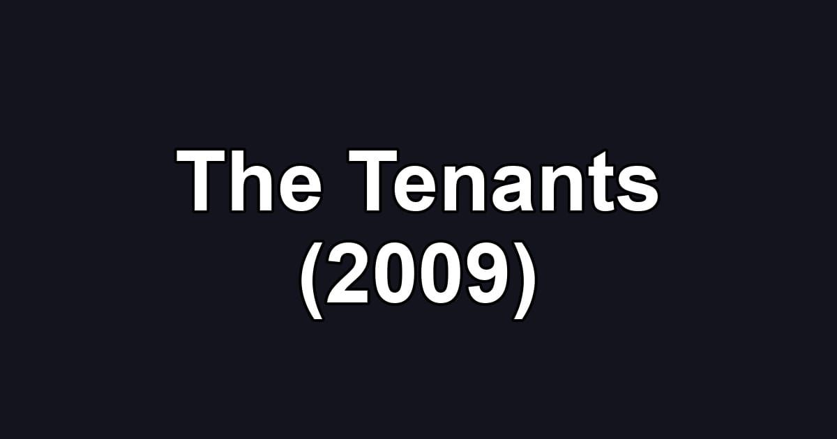 The Tenants (2009)