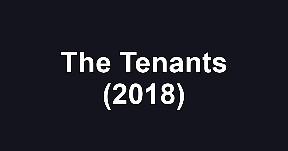 The Tenants (2018)
