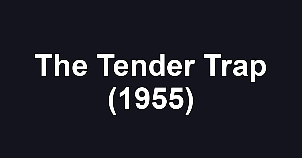 The Tender Trap (1955)
