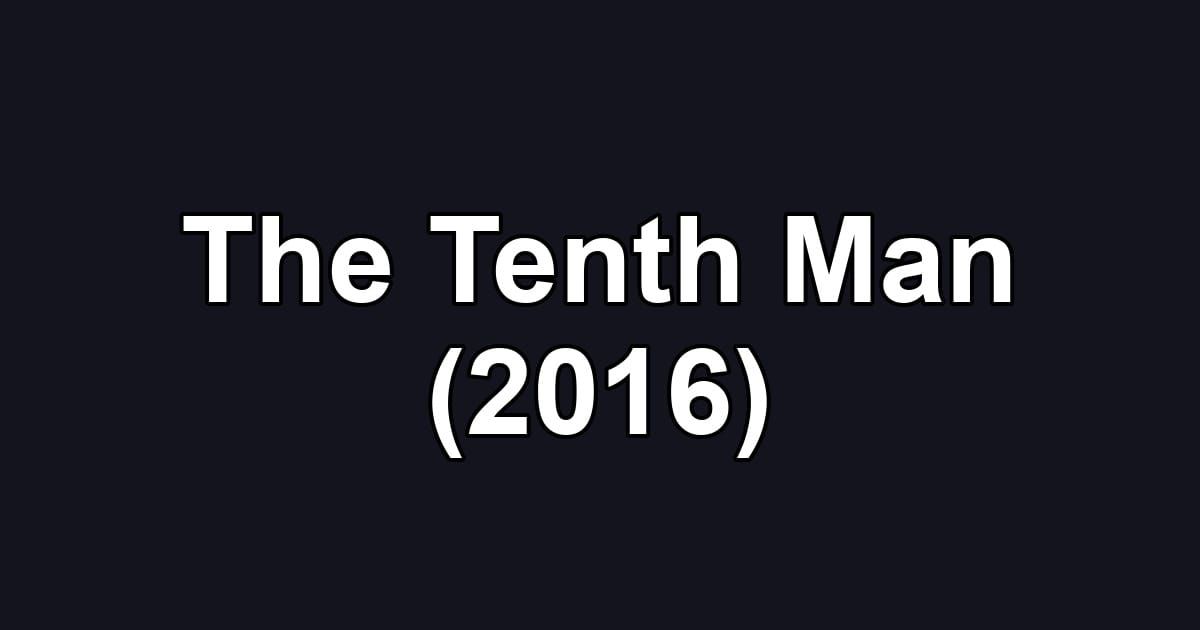 The Tenth Man (2016)