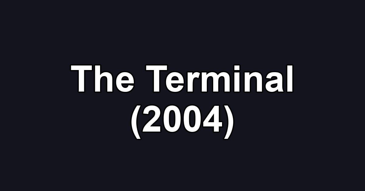The Terminal (2004)