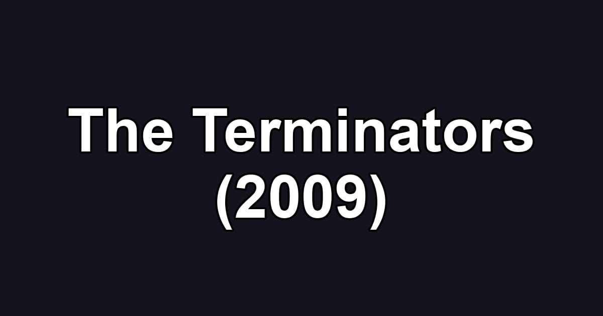 The Terminators (2009)