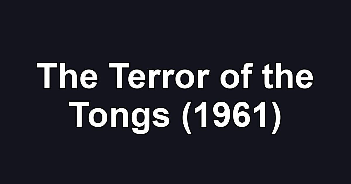 The Terror of the Tongs (1961)
