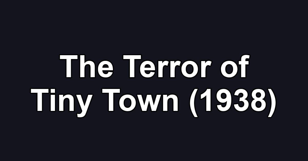 The Terror of Tiny Town (1938)