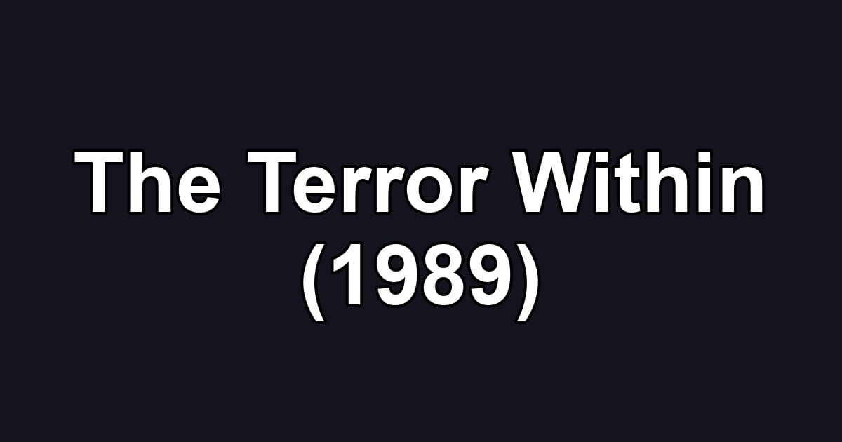 The Terror Within (1989)
