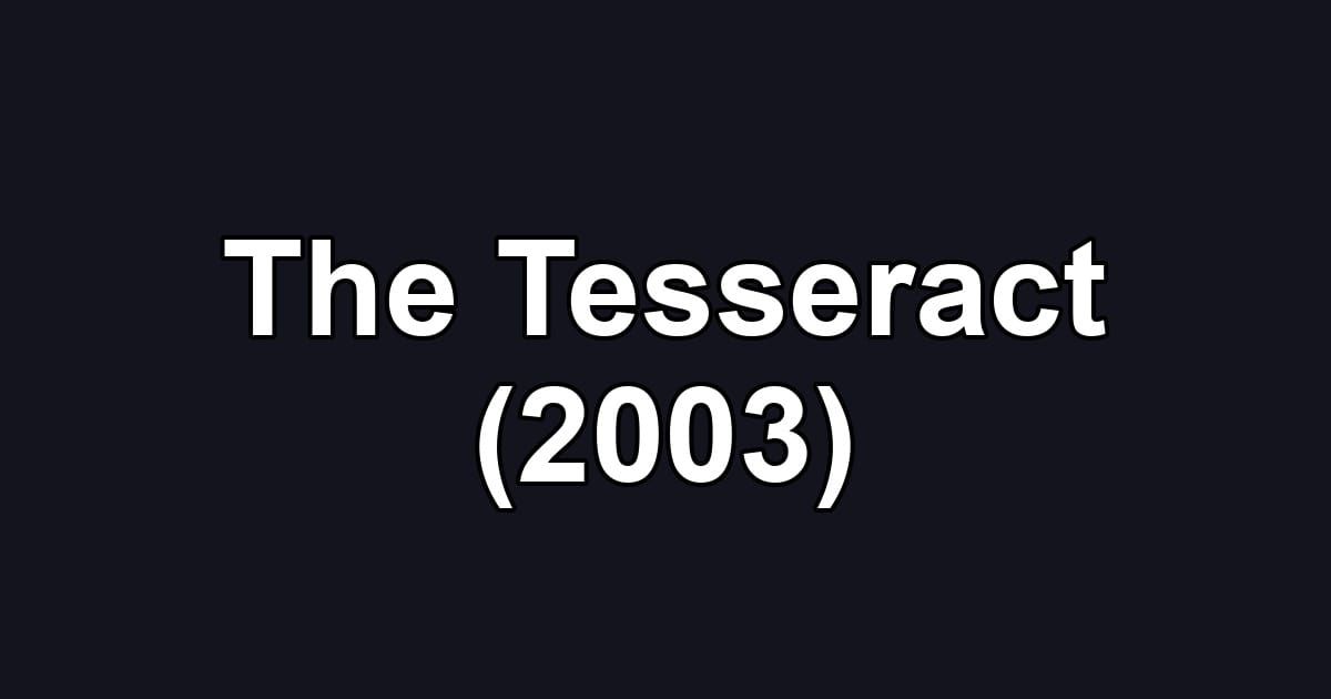 The Tesseract (2003)