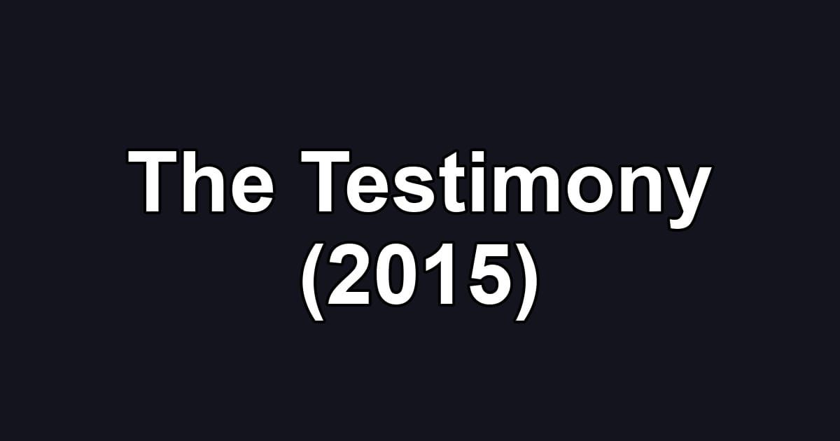 The Testimony (2015)