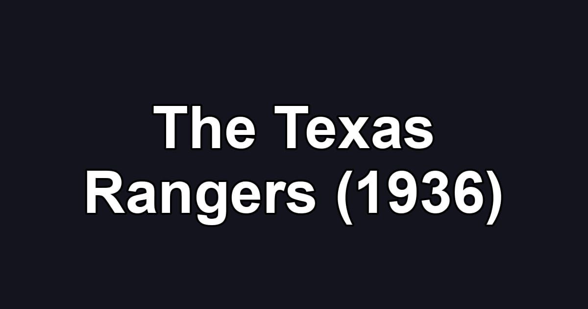The Texas Rangers (1936)