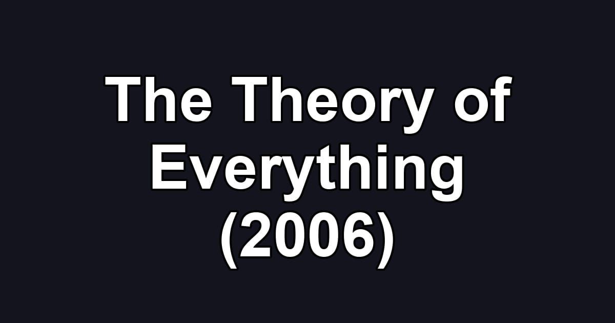 The Theory of Everything (2006)