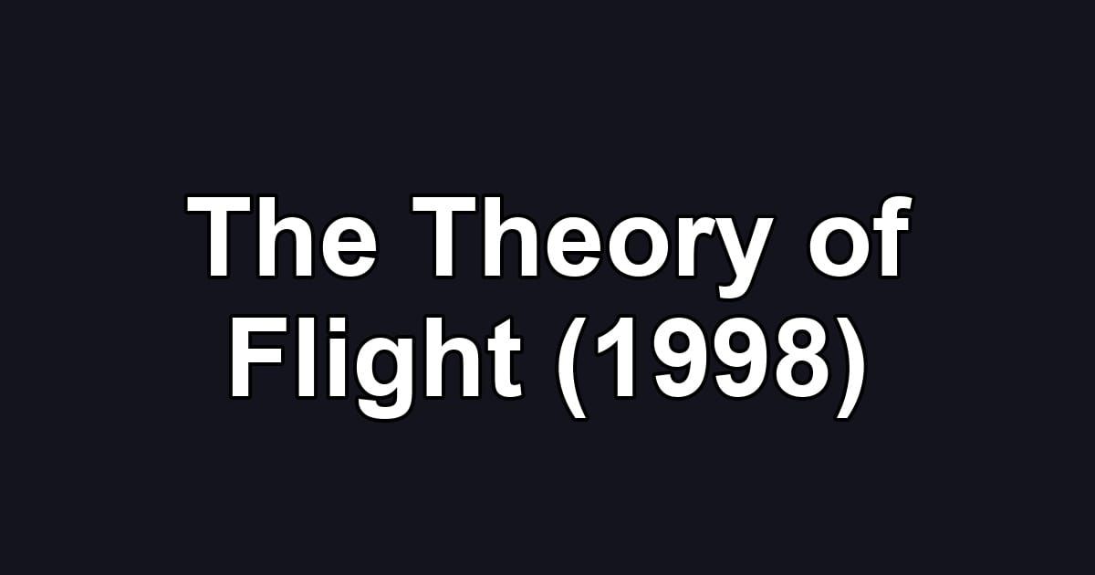 The Theory of Flight (1998)
