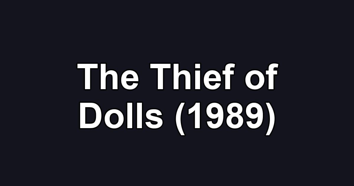 The Thief of Dolls (1989)