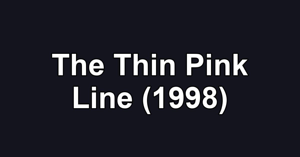 The Thin Pink Line (1998)