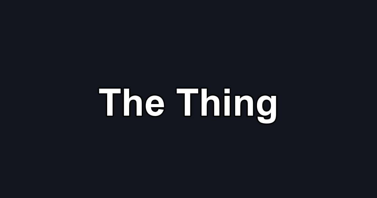 The Thing
