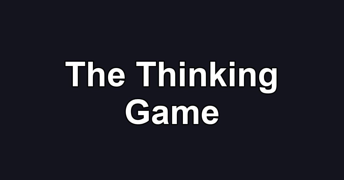 The Thinking Game