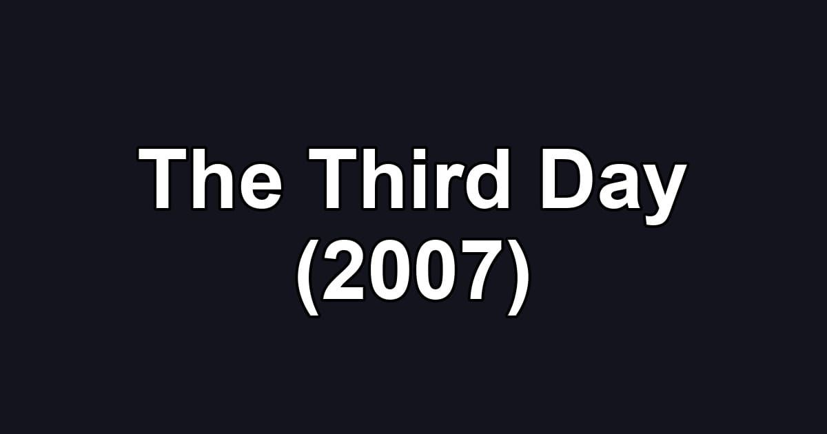 The Third Day (2007)