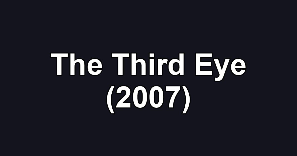 The Third Eye (2007)