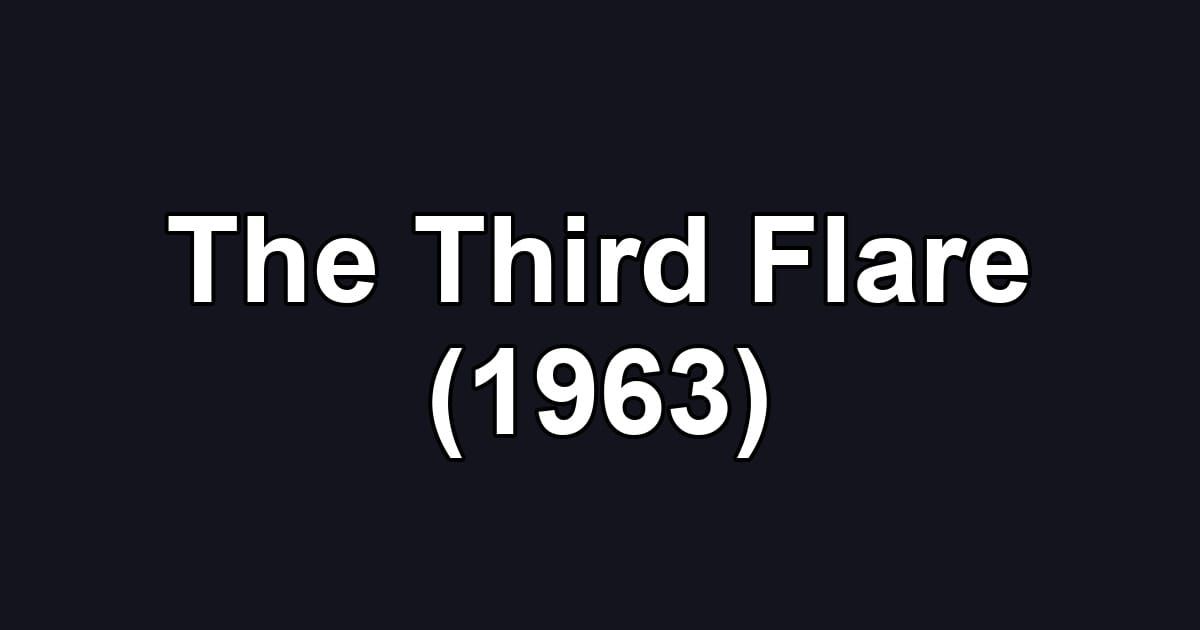 The Third Flare (1963)