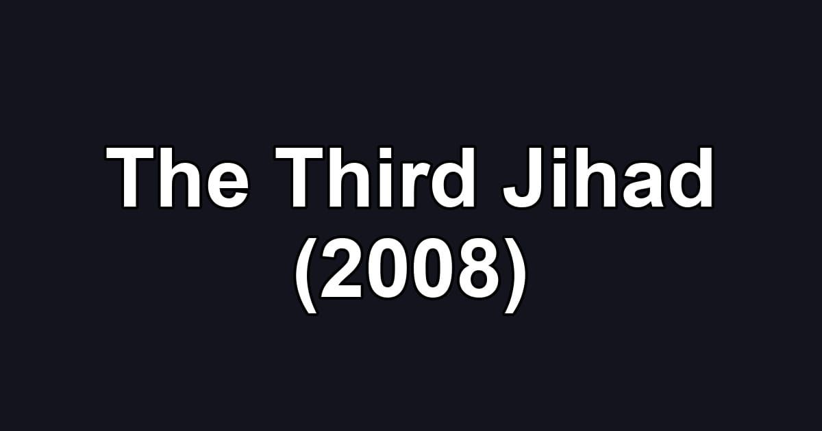 The Third Jihad (2008)