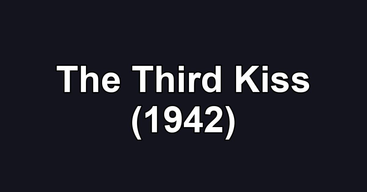 The Third Kiss (1942)